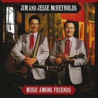 Jim & Jesse McReynolds - Music Among Friends