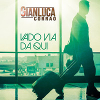 Gianluca Corrao - Vado via da qui