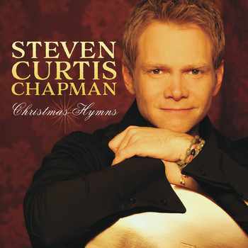Steven Curtis Chapman - Christmas Hymns