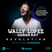 Wally Lopez - Revolution (Make a Change) - Club Remixes