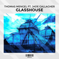 Thomas Mengel - Glasshouse (feat. Jade Gallagher)