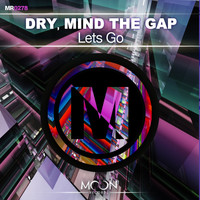 DRY, Mind The Gap - Lets Go