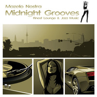 Mazelo Nostra - Midnight Grooves (Finest Chillout Lounge Selection)