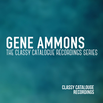 Gene Ammons - Gene Ammons - The Classy Catalogue Recordings Series
