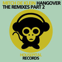 Mitch De Klein - Hangover (The Remixes Part 2)