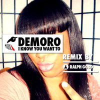 Demoro - I Know You Want It