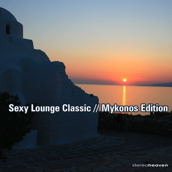 Various Artists - Sexy Lounge Classic // Mykonos Edition //