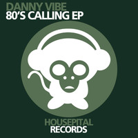 Danny Vibe - 80's Calling EP