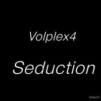 Volplex4 - Seduction