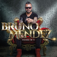 Bruno Mendez - Viciado Em Ti