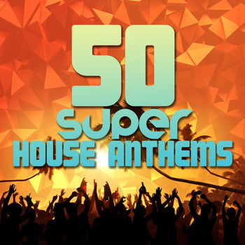 Various Artists - 50 Super House Anthems