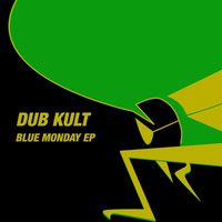 dub KULT - Blue Monday EP