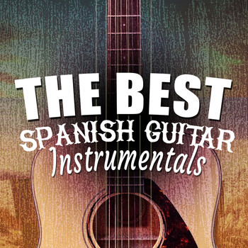 Spanish Guitar Music|Guitar|Guitar Instrumental Music - The Best Spanish Guitar Instrumentals