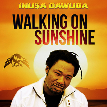 Inusa Dawuda - Walking On Sunshine