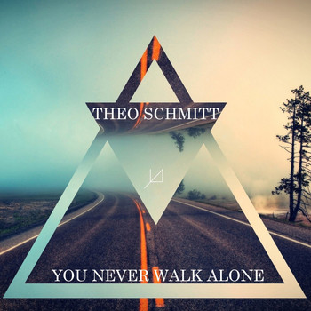 Theo Schmitt - You Never Walk Alone