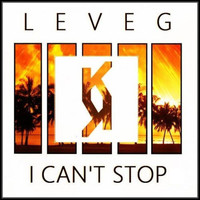 Leveg - I Can't Stop