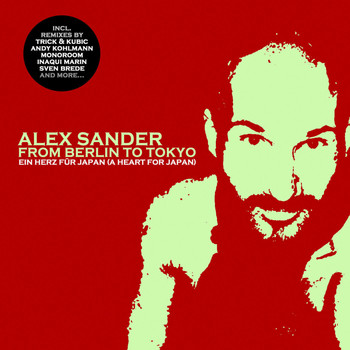 Alex Sander - From Berlin To Tokyo (A Heart For Japan)