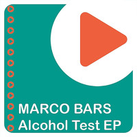 Marco Bars - Alcohol Test EP