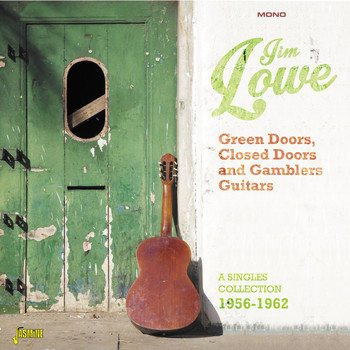 Jim Lowe - Green Doors, Closed Doors and Gamblers Guitars, A Singles Collection 1956 - 1962