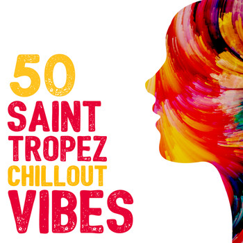Various Artists - 50 Saint Tropez Chillout Vibes
