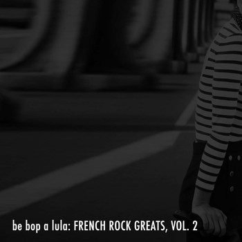 Various Artists - Be Bop A Lula: French Rock Greats, Vol. 2
