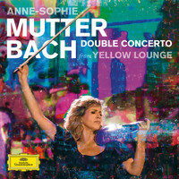 Anne-Sophie Mutter - Bach: Double Concerto (Live From Yellow Lounge)