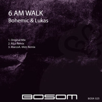 Bohemic & Lukas - 6 Am Walk