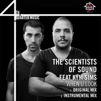 The Scientists of Sound feat Kym Sims - When U Look