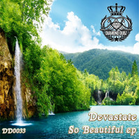 DJ Devastate - So Beautiful Ep
