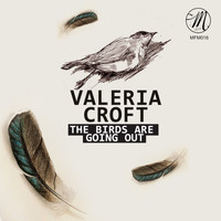 Valeria Croft - The Birds Are Going Out