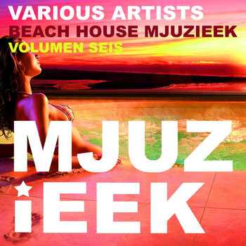 Various Artists - Beach House Mjuzieek, Vol. 6