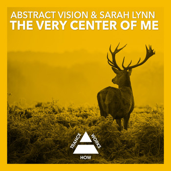 Abstract Vision & Sarah Lynn - The Very Center Of Me