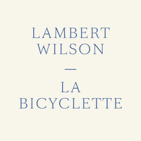 Lambert Wilson - La bicyclette