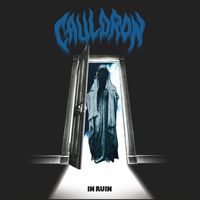 Cauldron - No Return / In Ruin
