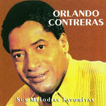 Orlando Contreras - Sus Melodías Favoritas