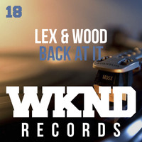 Lex & Wood - Back At It