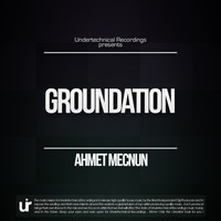 Ahmet Mecnun - Groundation EP