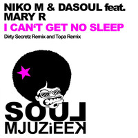 Niko M & DaSouL feat. Mary R - I Can't Get No Sleep