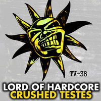 Lord of Hardcore - Crushed Testes