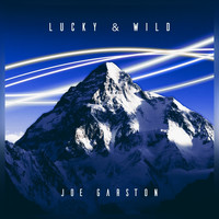 Joe Garston - Lucky & Wild