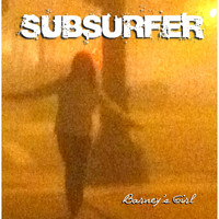 Subsurfer - Barney's Girl