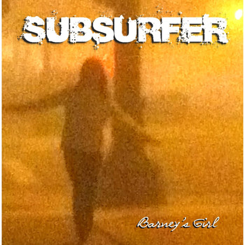 Subsurfer - Barney's Girl