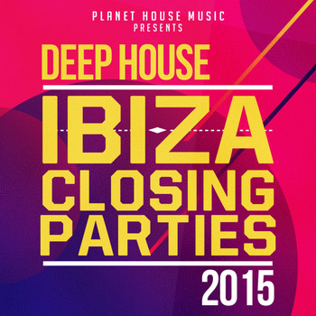 Various Artists - Ibiza Closing Parties 2015: Deep House