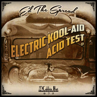 Ed The Spread - Electric Kool-Aid Acid Test EP
