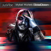 Mykel Waters - Slow Down