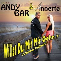Andy Bar & Annette - Willst du mit mir gehn (L'amour Toujours)