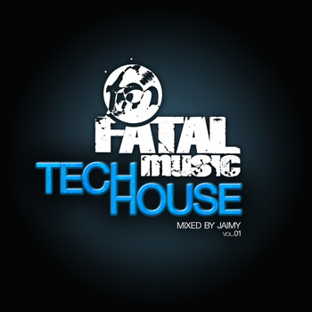 Jaimy - Fatal Music Tech House, Vol. 01