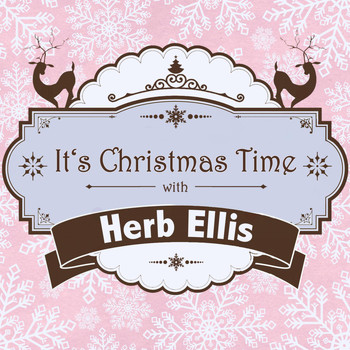 Herb Ellis - It's Christmas Time with Herb Ellis