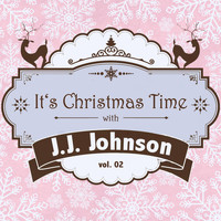 J. J. Johnson - It's Christmas Time with J. J. Johnson, Vol. 02
