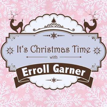Erroll Garner - It's Christmas Time with Erroll Garner